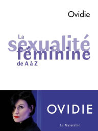 Title: La Sexualité féminine de A à Z, Author: Ovidie