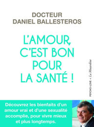 Title: L'amour, c'est bon pour la santé !, Author: Daniel Ballesteros