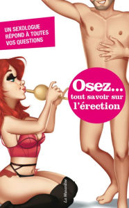 Title: Osez tout savoir sur l'érection, Author: Marc Bonnard