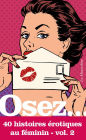 Osez 40 histoires érotiques au féminin - Volume 2