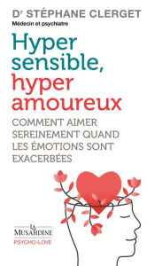 Title: Hypersensible, hyperamoureux, Author: Stéphane Clerget