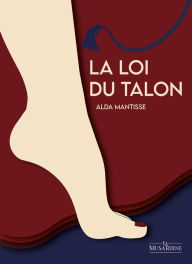 Title: La Loi du talon, Author: Alda Mantisse