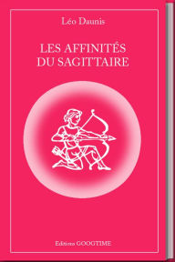 Title: Les affinités du Sagittaire, Author: Leo Daunis