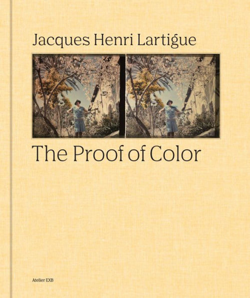 Jacques-Henri Lartigue: The Proof of Color