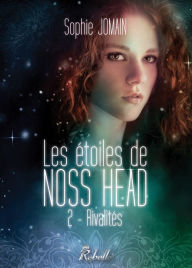 Title: Les étoiles de Noss Head, Tome 2: Rivalités, Author: Sophie Jomain