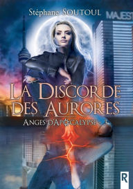 Title: Anges d'apocalypse, Tome 3: La discorde des aurores, Author: Stéphane Soutoul