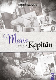 Title: Marie et le Kapitän, Author: Brigitte Baumont