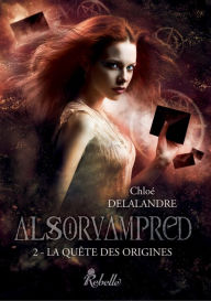 Title: Alsorvampred, Tome 2: La quête des origines, Author: Chloé DELALANDRE