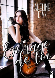 Title: En rage de toi, Author: Adeline Dias