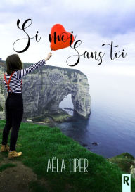Title: Si moi sans toi, Author: Aëla Liper