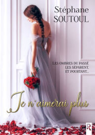 Title: Je n'aimerai plus, Author: Stéphane Soutoul