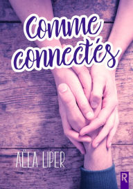 Title: Comme connectés, Author: Aëla Liper