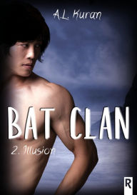 Title: Bat clan, Tome 2: Illusion, Author: A.L. KURAN