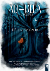 Title: Au-delà, Tome 2: L'éclipse, Author: Hélène Mainor