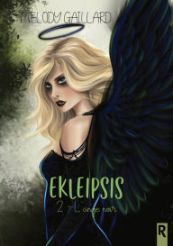 Title: Ekleipsis, Tome 2: L'ange noir, Author: Melody Gaillard