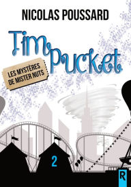 Title: Tim Pucket, Tome 2: Les mystères de Mister Nuts, Author: Nicolas Poussard