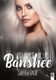 Title: Les larmes de la Banshee, Author: Laëtitia SACRÉ