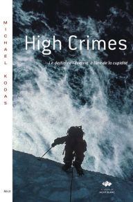 Title: High crimes: Récit, Author: Michael Kodas