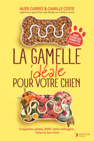 Title: La gamelle idéale pour votre chien, Author: Aude Carrez