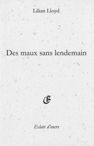 Title: Des maux sans lendemain, Author: Lilian Lloyd