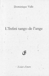 Title: L'Infini tango de l'ange, Author: Dominique Valle