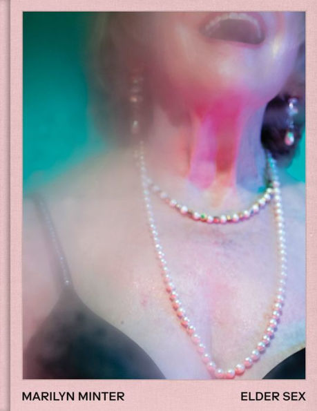 Marilyn Minter: Elder Sex