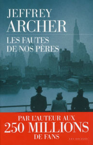 Title: Les Fautes de nos pères, Author: Jeffrey Archer