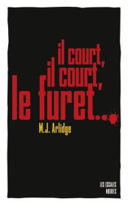 Title: Il court, il court, le furet, Author: M. J. Arlidge