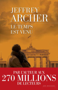 Title: Le Temps est venu, Author: Jeffrey Archer