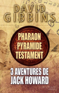 Title: 3 aventures de Jack Howard - Pharaon, Pyramide et Testament, Author: David GIBBINS