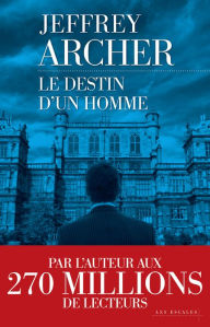 Title: Le destin d'un homme, Author: Jeffrey Archer