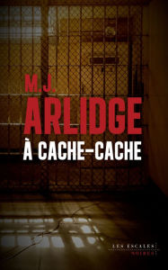 Title: À cache-cache, Author: M. J. Arlidge