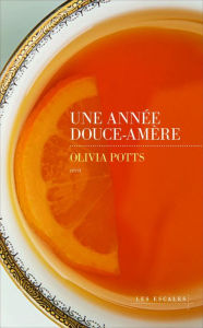 Title: Une année douce-amère, Author: Olivia Potts