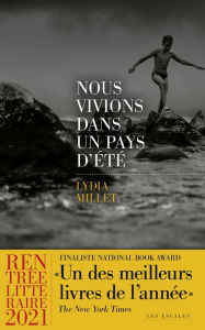 Title: Nous vivions dans un pays d'été, Author: Lydia Millet