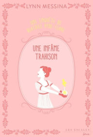 Title: Une infâme trahison, Author: Lynn Messina