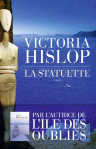 Title: La Statuette, Author: Victoria Hislop