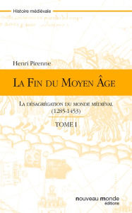 Title: La fin du Moyen Age - tome 1, Author: Henri Pirenne