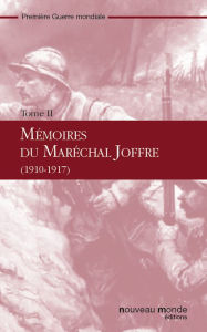 Title: Mémoires du maréchal Joffre - t.2, Author: Joseph Joffre