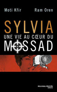 Title: Sylvia, une vie au coeur du Mossad, Author: Moti Kfir