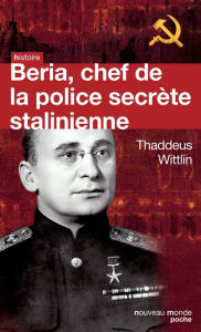 Title: Beria, chef de la police secrète stalinienne, Author: Thaddeus Wittlin