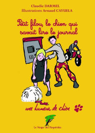 Title: Petit filou, le chien qui savait lire le journal, Author: Darmel Claudie