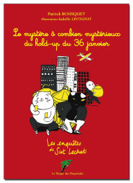 Title: Le mystère du hold-up du 36 janvier, Author: Patrick Bousquet