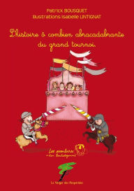 Title: Le grand tournoi, L'histoire ô combien abracadabrante du grand tournoi, Author: Patrick Bousquet