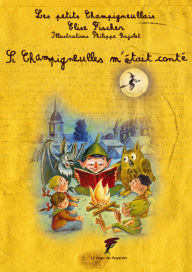 Title: Si Champigneulles m'était conté, Author: Elise Fisher
