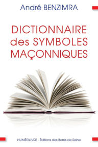 Title: Dictionnaire des symboles maçonniques, Author: André Benzimra