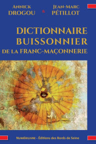 Title: Dictionnaire buissonnier de la franc-maçonnerie, Author: Annick Drogou