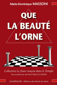 Title: Que la beauté l'orne, Author: Marie-Dominique Massoni