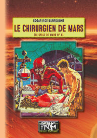 Title: Le Chirurgien de Mars (Cycle de Mars n° 6), Author: Edgar Rice Burroughs