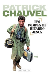 Title: Les pompes de Ricardo Jesus, Author: Patrick Chauvel