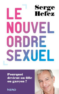 Title: Le nouvel ordre sexuel, Author: Serge Hefez